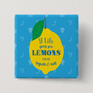 Chapa Cuadrada Si la vida le da los limones, Tequila del gancho