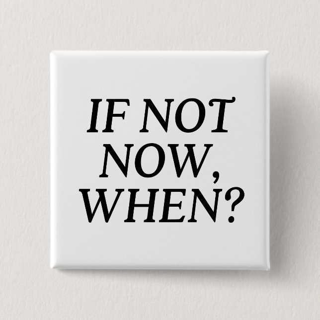 Chapa Cuadrada Si No Es Ahora, ¿Cuándo? Tipografía (Anverso)