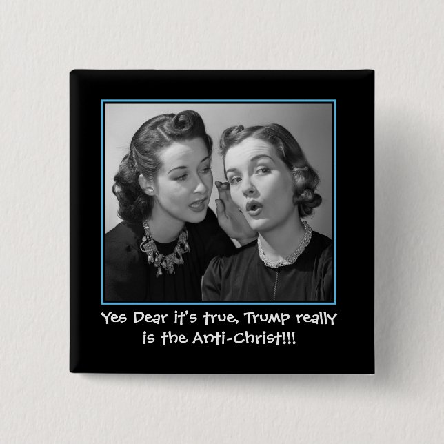 Chapa Cuadrada Sí, querido es verdad, Trump es el Anticristo (Anverso)