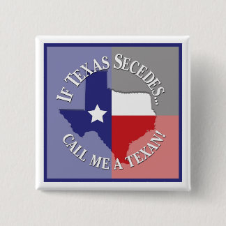 Chapa Cuadrada Si Texas Secedes... ¡Llámame Texano!