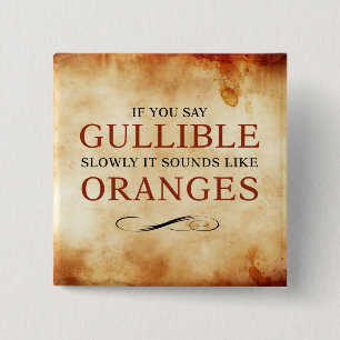Chapa Cuadrada Si usted dice crédulo lentamente, suena como los