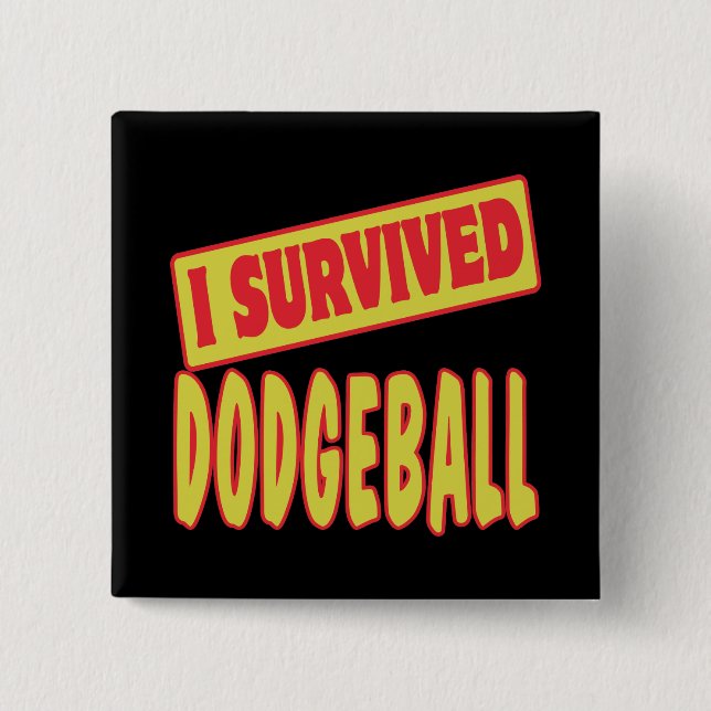 CHAPA CUADRADA SOBREVIVIR A DODGEBALL (Anverso)