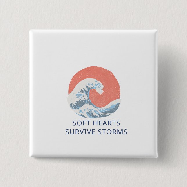 Chapa Cuadrada Soft Hearts Survive Storms (Anverso)