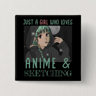 Chapa Cuadrada Sólo un chica que ama a Anime y Skettering
