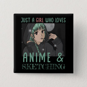 Chapa Cuadrada Sólo un chica que ama a Anime y Skettering