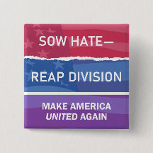 Sow Hate-Reap Division; Make America UNITED Again