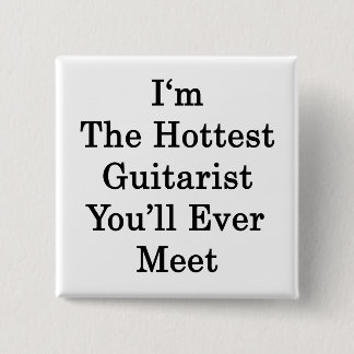 Chapa Cuadrada Soy el guitarista más candente que conocerás