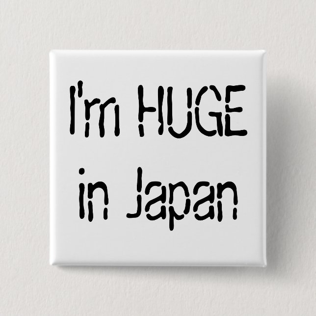 Chapa Cuadrada Soy ENORME en Japón (Anverso)