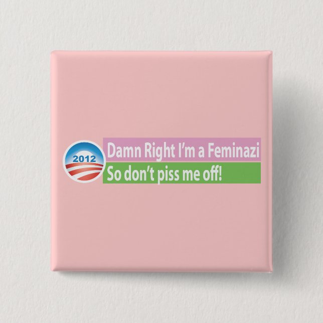 Chapa Cuadrada ¡Soy sí un Feminazi! (Anverso)