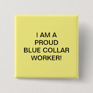 CHAPA CUADRADA ¡SOY TRABAJADOR DE CUELLO AZUL ORGULLOSO!