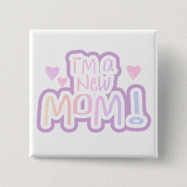 Chapa Cuadrada Soy una nueva mamá camisetas y regalos (Anverso)