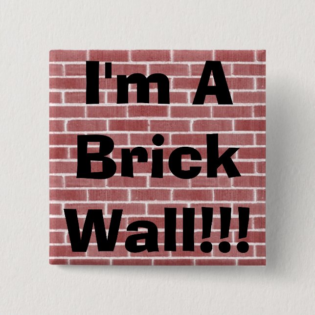 Chapa Cuadrada ¡Soy una pared de ladrillo!!! (Anverso)
