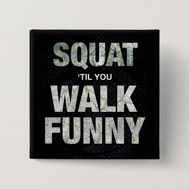 Chapa Cuadrada Squat 'Til You Walk Funny (Anverso)