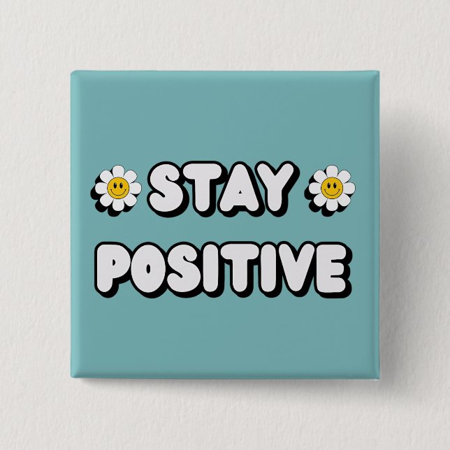 Chapa Cuadrada Stay Positive (Anverso)