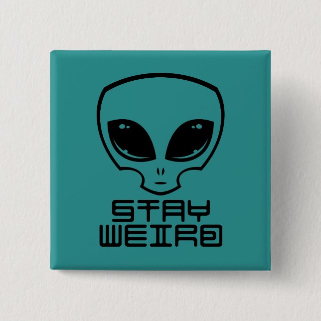 Chapa Cuadrada Stay Weird Alien Head (Anverso)