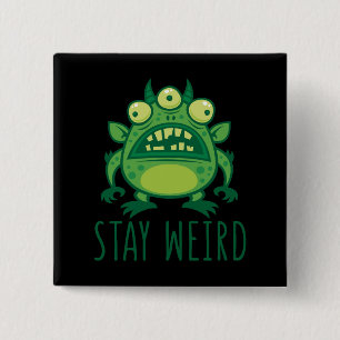 Chapa Cuadrada Stay Weird Alien Monster