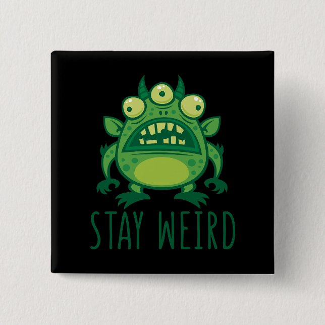Chapa Cuadrada Stay Weird Alien Monster (Anverso)