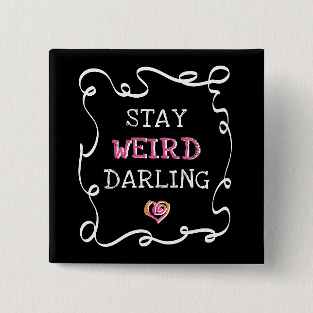 Chapa Cuadrada Stay Weird Darling (Anverso)