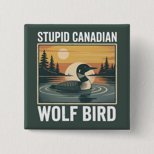 Chapa Cuadrada Stupid Canadian Wolf Bird Sarcastic Animal  (Anverso)