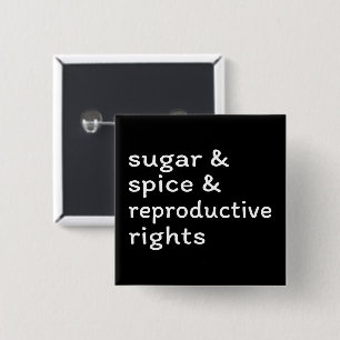 Chapa Cuadrada Sugar & Spice & Reproductive Rights II