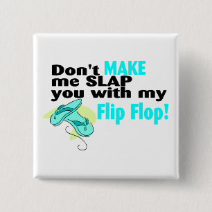 Chapa Cuadrada T no hace que le da una palmada con mi flip-flop