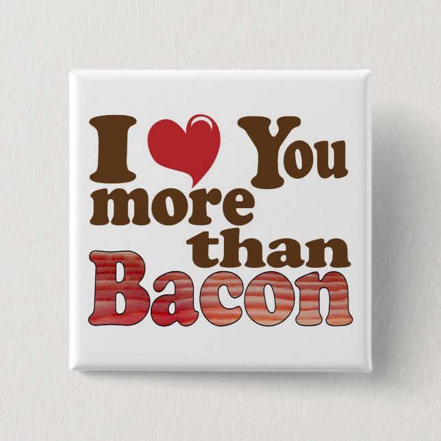 Chapa Cuadrada Te Amo Más Que Bacon (Anverso)