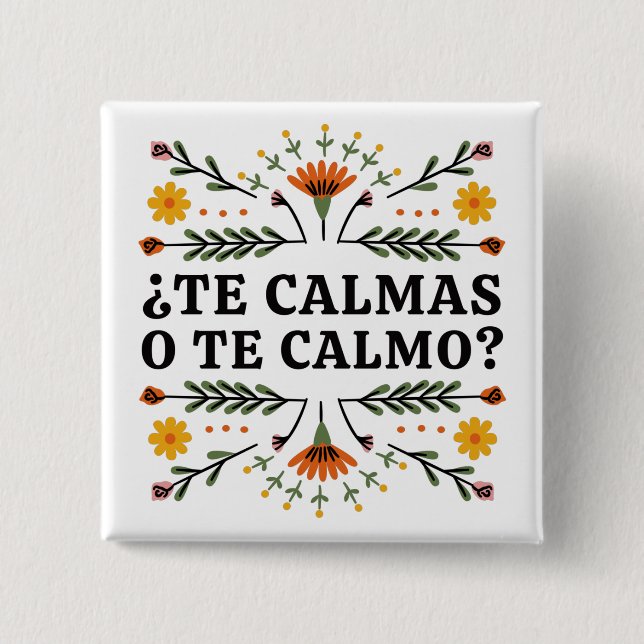 Chapa Cuadrada Te Calmas O Te Calmo?, español (Anverso)