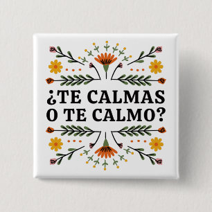 Chapa Cuadrada Te Calmas O Te Calmo?, español