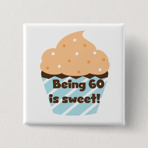 Chapa Cuadrada Tener 60 años es dulces camisetas y regalos