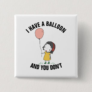 CHAPA CUADRADA TENGO UN BALÓN Y TU NO, BOTONES DE CUMPLEAÑOS