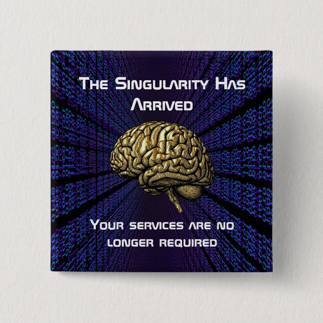 Chapa Cuadrada The AI Singularity Has Arrived (Anverso)