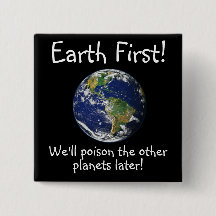 ¡Tierra primero! ¡Envenenaremos los otros planetas