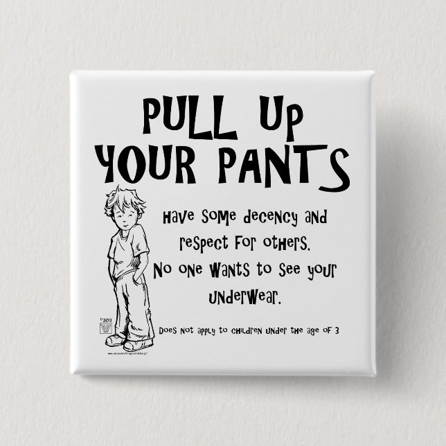 Chapa Cuadrada Tira de tus pantalones (Anverso)