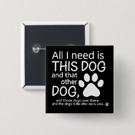 Chapa Cuadrada Todo lo que necesito es este perro Regalo para ama