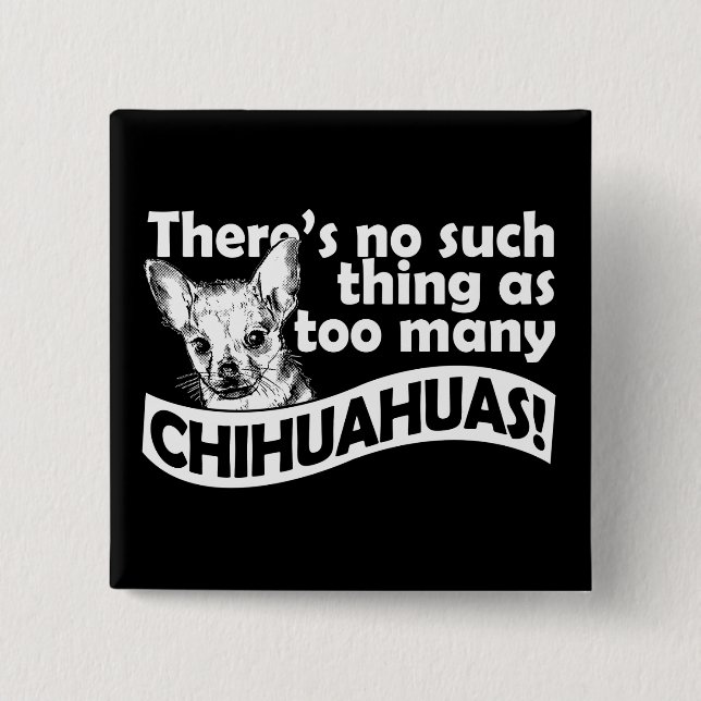 Chapa Cuadrada Too Many Chihuahuas (Anverso)
