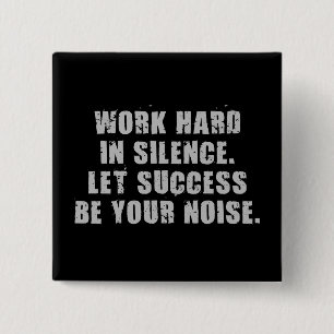 Chapa Cuadrada Trabajar duro en silencio - Que el éxito sea tu ru