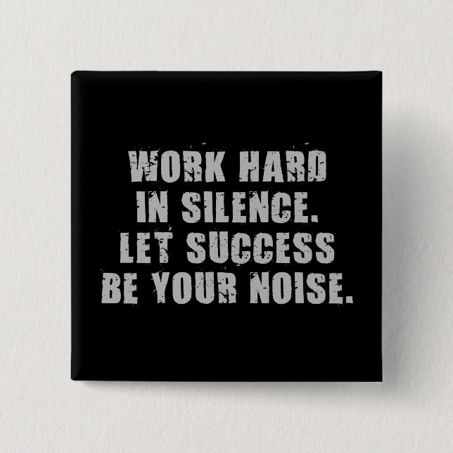 Chapa Cuadrada Trabajar duro en silencio - Que el éxito sea tu ru (Anverso)