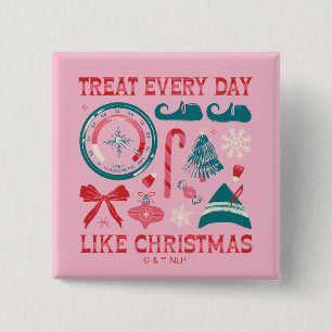 Chapa Cuadrada Tratar todos los días como Navidades