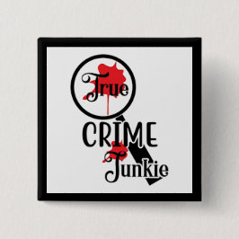 Chapa Cuadrada True Crime Junkie Button