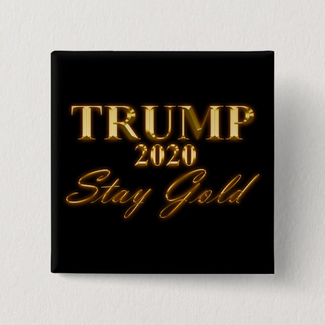 Chapa Cuadrada TRUMP 2020 - Stay Gold (Anverso)