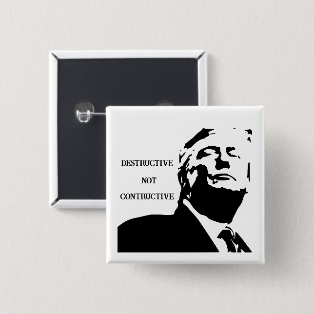 Chapa Cuadrada Trump/Destructive Not Constructive Button (Anverso y reverso)