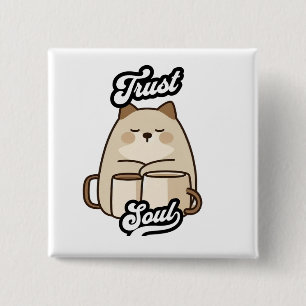 Chapa Cuadrada Trust Soul – Gato Kawaii y Tazas Zen