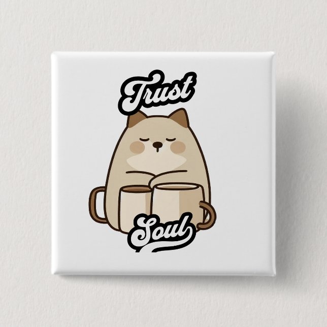 Chapa Cuadrada Trust Soul – Gato Kawaii y Tazas Zen (Anverso)