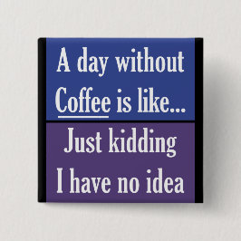 Chapa Cuadrada Un día sin café