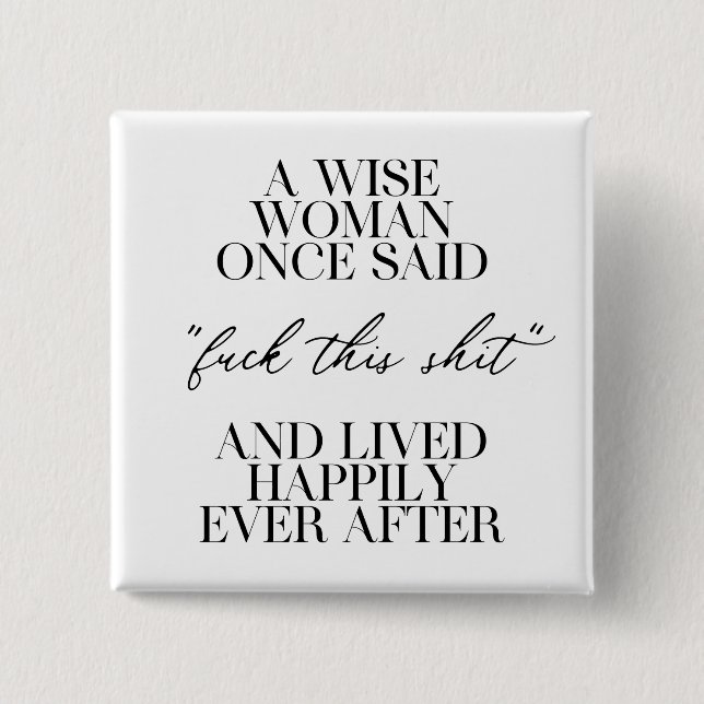 Chapa Cuadrada Una Mujer Sabia Dijo Una Vez (Anverso)