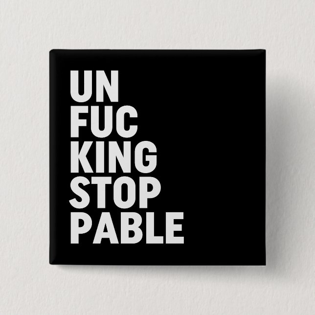 Chapa Cuadrada Unfu*kingstopable (Anverso)