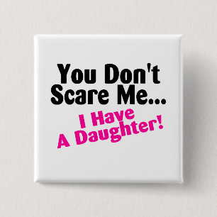 Chapa Cuadrada Usted no me asusta que tengo una hija