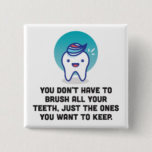 Chapa Cuadrada Usted no tiene que cepillar todos sus dientes