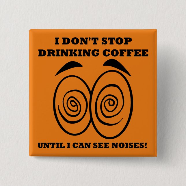 Chapa Cuadrada Vea Noises Funny Coffee Button Badge Pin (Anverso)