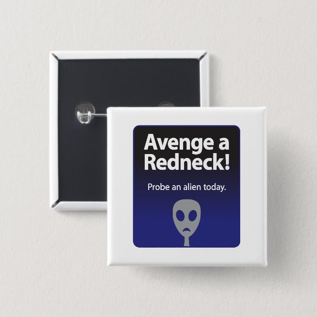 Chapa Cuadrada Vender un Redneck - Probar un alien hoy (Anverso y reverso)